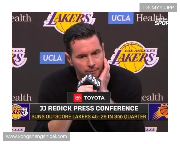 雷迪克分析球队专注度问题期待早日克服赛季初的成长烦恼